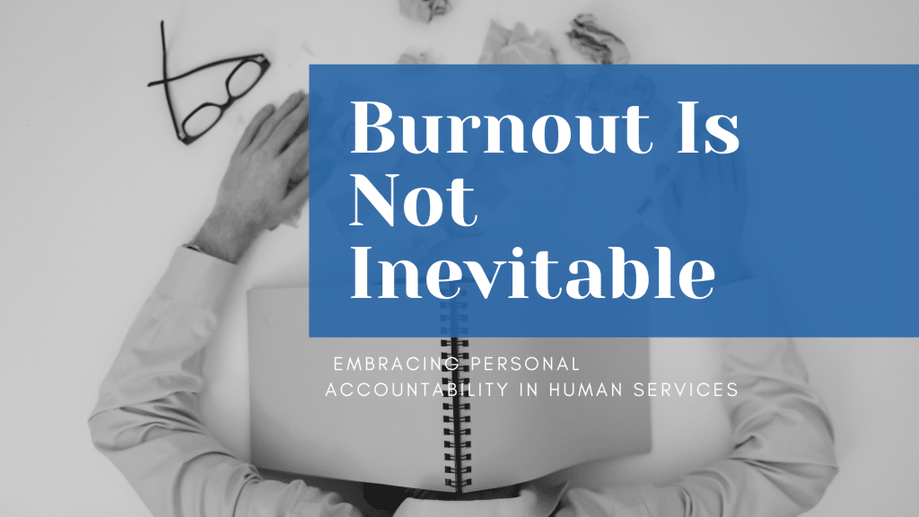 Burnout Is Not Inevitable